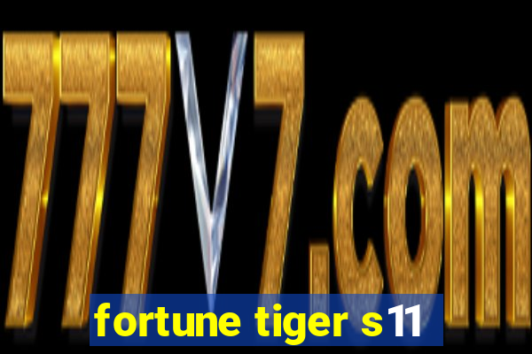 fortune tiger s11